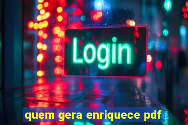 quem gera enriquece pdf